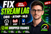 fix stream lag, dropped frames, obs and rtmp issues fast