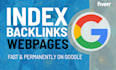 index backlinks and webpages permanently on google