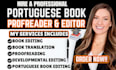 do portuguese proofreading, book editing, line and developmental editing
