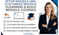 setup moodle lms, customize moodle elearning and build moodle courses
