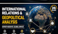 write international relations and geopolitical analysis articles