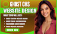 design ghost website, customize theme, develop ghost cms site ghost cms blog