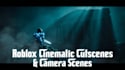 create roblox cinematic cutscenes, camera scenes, and animation integration