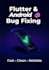 fix bugs and maintain your flutter or android mobile app