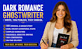 dark romance ghostwriter fiction ghostwrite dark romance ebook ghostwriter dark