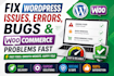 fix wordpress issues, errors, bugs and woocommerce problems fast