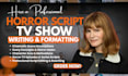 write scary horror script, true crime documentary script bodycam script, TV show
