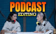 do professional youtube podcast editing