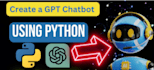do gpt4, chatgpt and chatbot projects using python