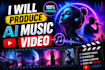 produce an ai music video