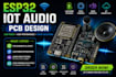 design esp32 based for iot audio pcb, low power embedded system