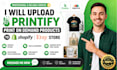 upload printify print on demand products to shopify etsy store