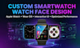 custom apple watch and wear os watch faces with interactive UI ,complications