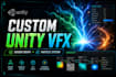 create custom unity vfx, shader graph, and particle system effects for your game
