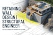 do retaining wall, site plan, drainage design, slab, deck, structural design, au