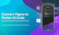 convert figma to flutter ui code figma to flutter mobile app and xd to flutter