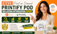 do etsy print on demand printify pod SEO listing optimization expert