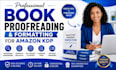 do professional book proofreading and formatting for amazon KDP