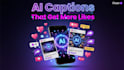 write ai social media captions  posts that get likes