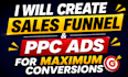 create sales funnel and PPC ads for maximum conversions