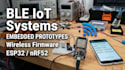 design embedded system prototypes for wireless iot applications ble
