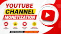 complete youtube channel monetization requirements