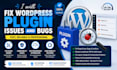 fix wordpress plugin issues, fix wordpress error, fix wordpress bug