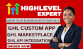 develop gohighlevel marketplace apps, ghl custom integration ghl app