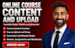 create online course content, course upload on teachable, kajabi and learnworlds