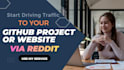 do organic github promotion, promote github project, project website via reddit