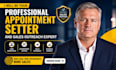 be your professional appointment setter and sales outreach expert