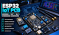 design esp32 esp8266 iot pcb and embedded circuit boards
