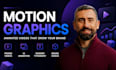 create premium motion graphics and animated video