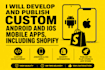 develop and publish custom android and ios mobile apps, including shopify