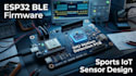 create esp32 ble embedded firmware for imu motion detection pcb