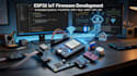 build esp32 iot applications with firmware and embedded coding