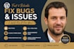 fix wordpress issues, fix bugs, errors, and speed problems, fix your broken site
