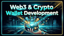 build a custom web3 crypto wallet or blockchain app