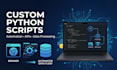 automate repetitive tasks with custom python scripts