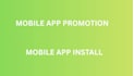 mobile app promotion install, app marketing