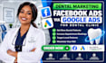generate dental marketing facebook ads via  google ads for dental clinic