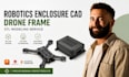 robotics enclosure cad drone frame stl modeling service studio