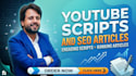 write youtube scripts and SEO articles