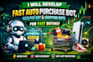 develop fast auto purchase bot, scalper bot, and shopping bots for fast buying