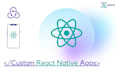 develop react native mobile apps with custom api integration