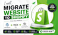 migrate wordpress wix squarespace ekm shopware 3dcart ecwid website to shopify