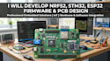 develop nrf52, stm32, esp32 firmware and pcb design