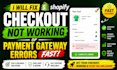 fix shopify checkout not working or payment gateway errors fast
