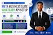 setup meta business manager, whatsapp API, and business verification