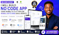 build no code app using bubble io flutterflow mobile  softr web adalo website